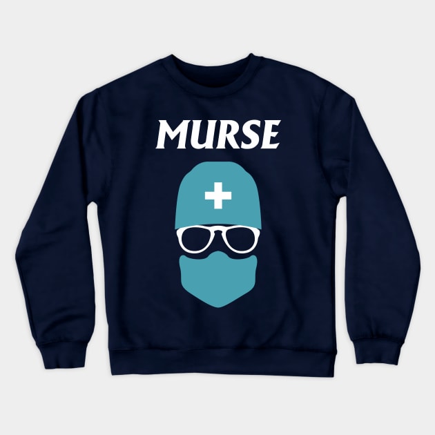 Murse - Male nurse - Heroes Crewneck Sweatshirt by Crazy Collective